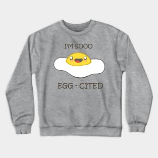 Egg-Cited 2 Crewneck Sweatshirt